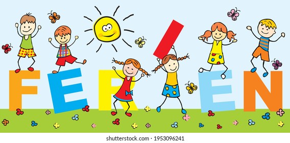 Happy kids and text holidays. German language Ferien. Romping children. Funny vector illustration. 