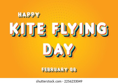 Happy Kite Flying Day, February 08. Calendar of February Retro Text Effect, Vector design