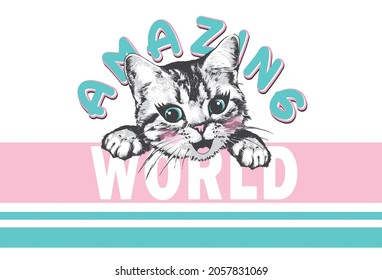 Happy kitten face with slogan amazing world. Vector illustration.