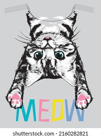 Happy kitten upside down. Slogan meow. Print for t shirt. Vector illustration.