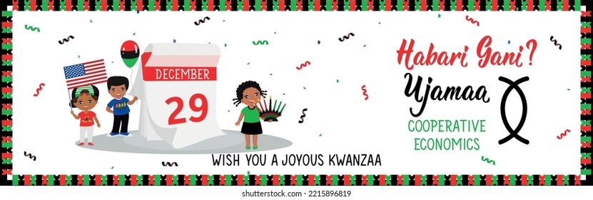 Happy Kwanzaa banner. Congratulations on the fourth day of Kwanzaa. Questions in Swahili: How are you. Traditional greetings during Kwanzaa. Ujamaa means Cooperative economics. 29th December