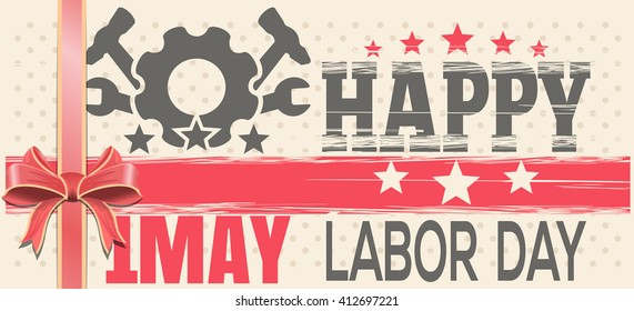 Happy Labor Day. 1 May. Retro background for 1 May. Vector vintage template flyer for International Workers Day