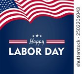 Happy Labor Day: American flag waving proudly, celebrating hard work and dedication. A classic design with a blue background and red, white, and blue accents. Perfect for Labor Day