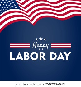 Happy Labor Day: American flag waving proudly, celebrating hard work and dedication. A classic design with a blue background and red, white, and blue accents. Perfect for Labor Day