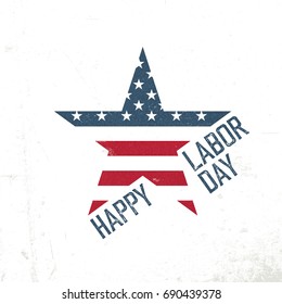 Happy Labor day. American flag in star shape. Patriotic design template. Grunge textures in layers and can be edited.