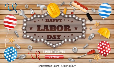 Happy Labor day. American labor day patriotic template for sale promotion and advertising card, flyer, poster, banner. Decorated wooden sign, balloons, stars, ribbons and construction tools.