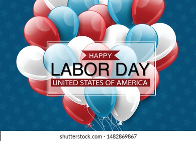 Happy Labor Day background with a bunch of red, white, and blue balloons. United States national holiday. Vector illustration.