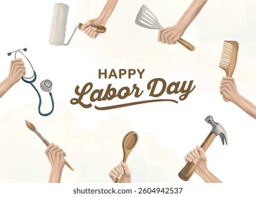 Happy Labor Day background with hands holding various tools and objects for working and creating, including hammer, wrench, and brush