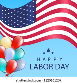 Happy Labor Day background with USA flag and colorful baloons. Vector Illustration