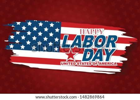 Happy Labor Day banner. Text over United States flag in a grunge brush stroke shape. USA national september holiday. Vector illustration.