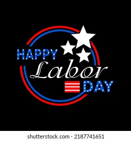 Happy Labor Day With Black Background. Vector design for t shirt, Mechandise, Sticker, banner, etc