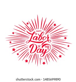 Happy Labor Day calligraphy hand lettering with fireworks. Easy to edit vector template for typography poster, logo design, banner, flyer, greeting card, postcard, party invitation, tee-shirt, etc.