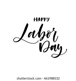 Happy Labor day card. Hand drawn holiday lettering. Hand drawn background. Ink illustration. Modern brush calligraphy. Isolated on white background. 