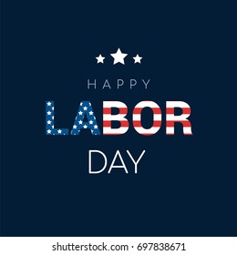 Happy Labor Day Card Vector illustration. Flag of the United States inside world " LABOR " on blue background.