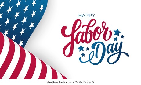 Happy Labor Day celebration banner. United States federal holiday. Hand lettering and waving American flag. White background. Vector illustration.