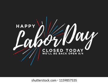 Happy Labor Day, Closed Today Sign, Vector Text, Happy Labor Day Sign, Labor Day Background, Holiday Store Closed Sign, Vector Illustration Background