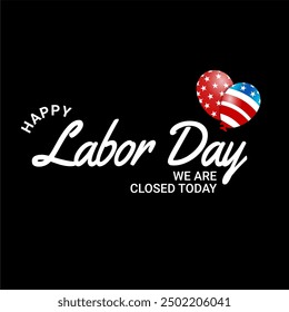 Happy Labor Day Closed Today - USA Balloons