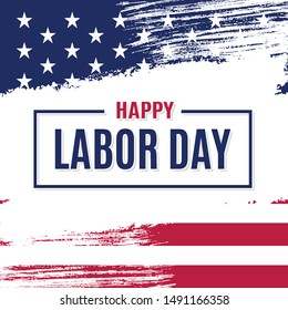 Happy Labor Day. Colorful Patriotic Template For Greeting Card, Flyer, Poster, Banner. American Flag Background With White Brush Strokes And Text Message.