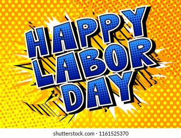 Happy Labor Day - Comic book style word on abstract background.