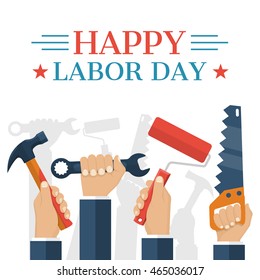 Happy Labor day, concept. Abstract vector background in flat style. Hands workers holding tools. Banner poster for national, international holiday. 