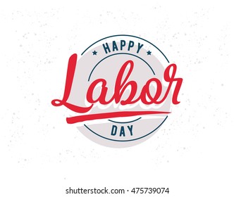 Happy labor day emblem. Isolated vector elements. Calligraphy, lettering design. Badges usable for greeting cards, posters, banners.