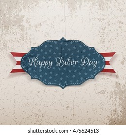Happy Labor Day Emblem on grunge Background