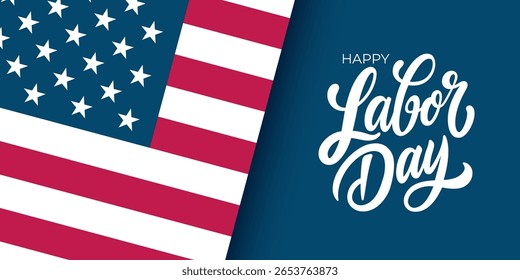 Happy Labor Day festive banner. Hand lettering and American flag. United States federal holiday background. Vector illustration.