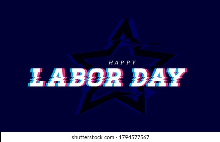 Happy Labor Day. Glitch Vector 