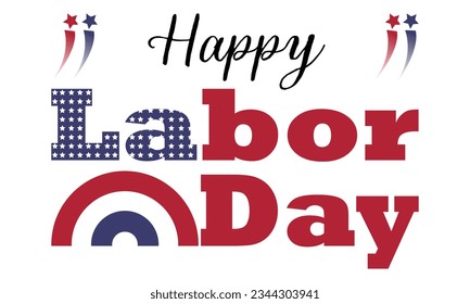 Happy Labor Day greeting banner .  Happy Labor Day background.  Greeting card or invitation card design.  Patriotic colors