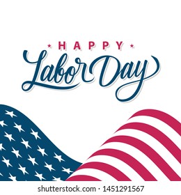 Happy Labor Day greeting card with waving american national flag and hand lettering greetings. United States national holiday vector illustration.