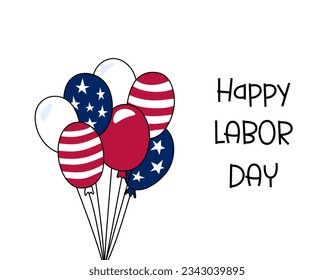 Happy Labor Day greeting card, poster, banner. American Labor Day celebration. Text and doodle balloons in colors of USA flag. Vector illustration.