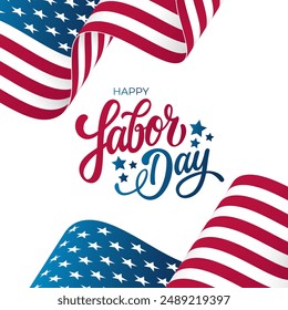 Happy Labor Day greeting card. United States federal holiday. Hand lettering and waving American flags. Vector illustration.