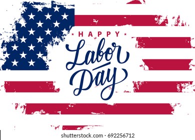 Happy Labor Day greeting card with United States flag brush stroke background and hand lettering text design. Vector illustration.