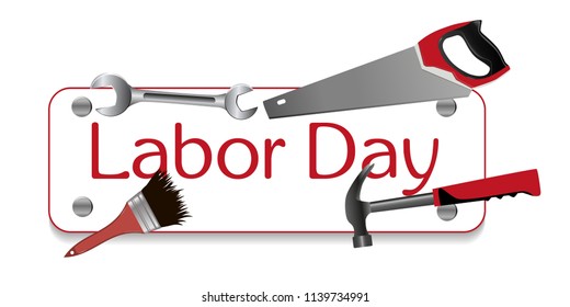 Happy Labor Day. Hammer, brush, spanner and saw. A sign nailed. Vector illustration.