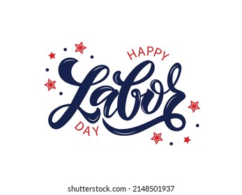 Happy Labor day hand lettering typography isolated on white background. Greeting card for International Labor Day on 1 May. Modern brush calligraphy. Vector illustration as poster, banner, card design