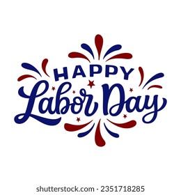 Happy Labor day. Hand lettering text isolated on white background. Vector typography for t shirts, mugs, posters, cards, banners