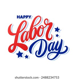 Happy Labor Day. Hand lettering. United States Labor  Day festive graphic design for holiday greetings and invitations. Vector illustration.