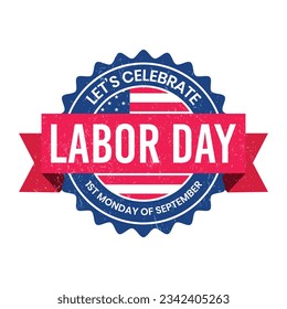 Happy Labor Day Holiday Badge, Banner, Rubber Stamp, Labour Day Celebration, Federal Holiday, USA Labor Day Logo, Working Day, Festival, United States Of America National Flag Vector Illustration