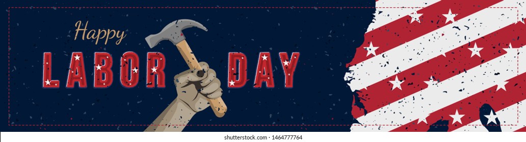 Happy Labor Day holiday banner with a construction tool in hand. Template with United States national flag and original lettering text.