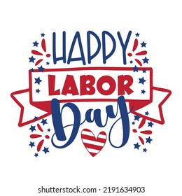 Happy Labor Day - Holiday calligraphy with stars.
Good for poster, banner, t shirt print, greeting card, and mug, other gifts design.