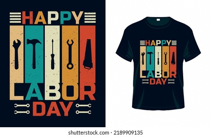 Happy Labor Day - Labour Day USA t-shirt design vector. Good for Clothes, Greeting Card, Poster, and Mug Design.