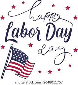 Happy Labor Day - Labour Day USA with motivational text. Good for T-shirts, September first Monday, USA holiday. United States national flag colors and hand lettering text design.