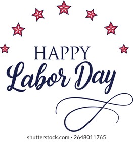 Happy Labor Day - Labour Day USA with motivational text. Good for T-shirts, September first Monday, USA holiday. United States national flag colors and hand lettering text design.