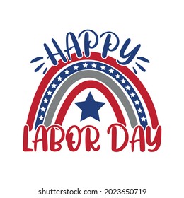 Happy Labor Day- National american holiday illustration with USA flag rainbow. Festive poster or banner with hand lettering.