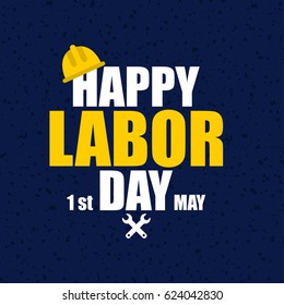 Happy Labor Day. Poster Or Banner. 1 May International Labour Day