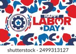 Happy Labor Day. Public federal holiday, celebrate annual in United States. American labor movement. Patriotic american elements. Poster, card, banner and background. Vector illustration