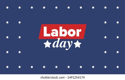 Happy Labor Day. Public federal holiday, celebrate annual in United States. American labor movement. Patriotic american elements. Poster, card, banner and background. Vector illustration