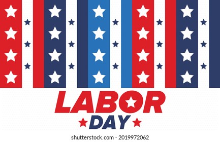 Happy Labor Day. Public federal holiday, celebrate annual in United States. American labor movement. Patriotic american elements. Poster, card, banner and background. Vector illustration