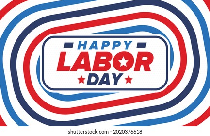 Happy Labor Day. Public federal holiday, celebrate annual in United States. American labor movement. Patriotic american elements. Poster, card, banner and background. Vector illustration