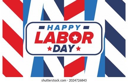 Happy Labor Day. Public federal holiday, celebrate annual in United States. American labor movement. Patriotic american elements. Poster, card, banner and background. Vector illustration